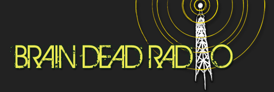 http://braindeadradio.com