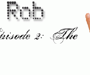 She's Right, I'm Rob Episode 2: The Vagina Perspective