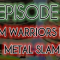 Brain Dead Radio Episode 21: Dream Warriors Don't Need Metal Slammers
