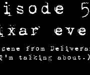 PodCaust Episode 53: What did Pixar™ Ever do to Cj? (Hint: It's like that scene in Deliverence. You know the one I'm talking about…)
