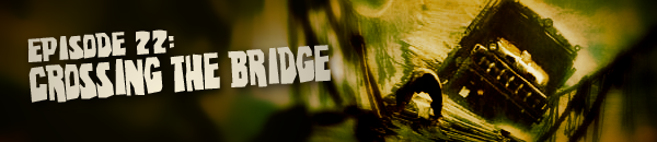 The Ed Hocken Show Episode 22: Crossing the Bridge