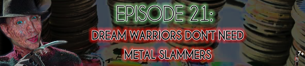 Brain Dead Radio Episode 21: Dream Warriors Don't Need Metal Slammers