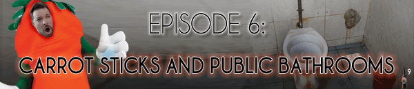Brain Dead Radio Episode 6: Carrot Sticks and Public Bathrooms