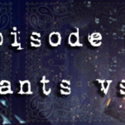 PodCaust Episode 64: Replicants vs. Crips