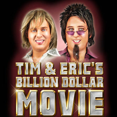 ‘Tim & Eric’s Billion Dollar Movie’ – Teaser Trailer