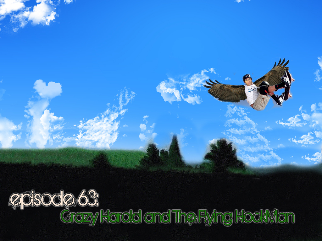 Brain Dead Radio Episode 63: Crazy Harold and The Flying HockMan