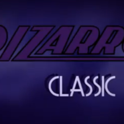 You Should Watch This: Bizarro Classic