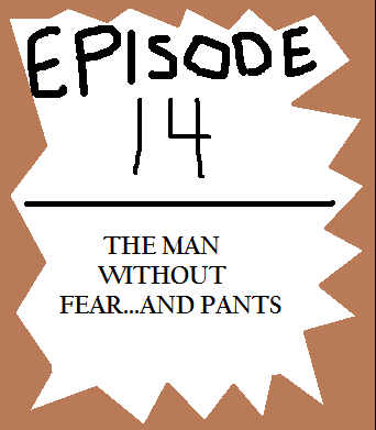 The Thrilling Worktime Adventures of Hocken & Kablinski Episode 14: The Man Without Fear…And Pants