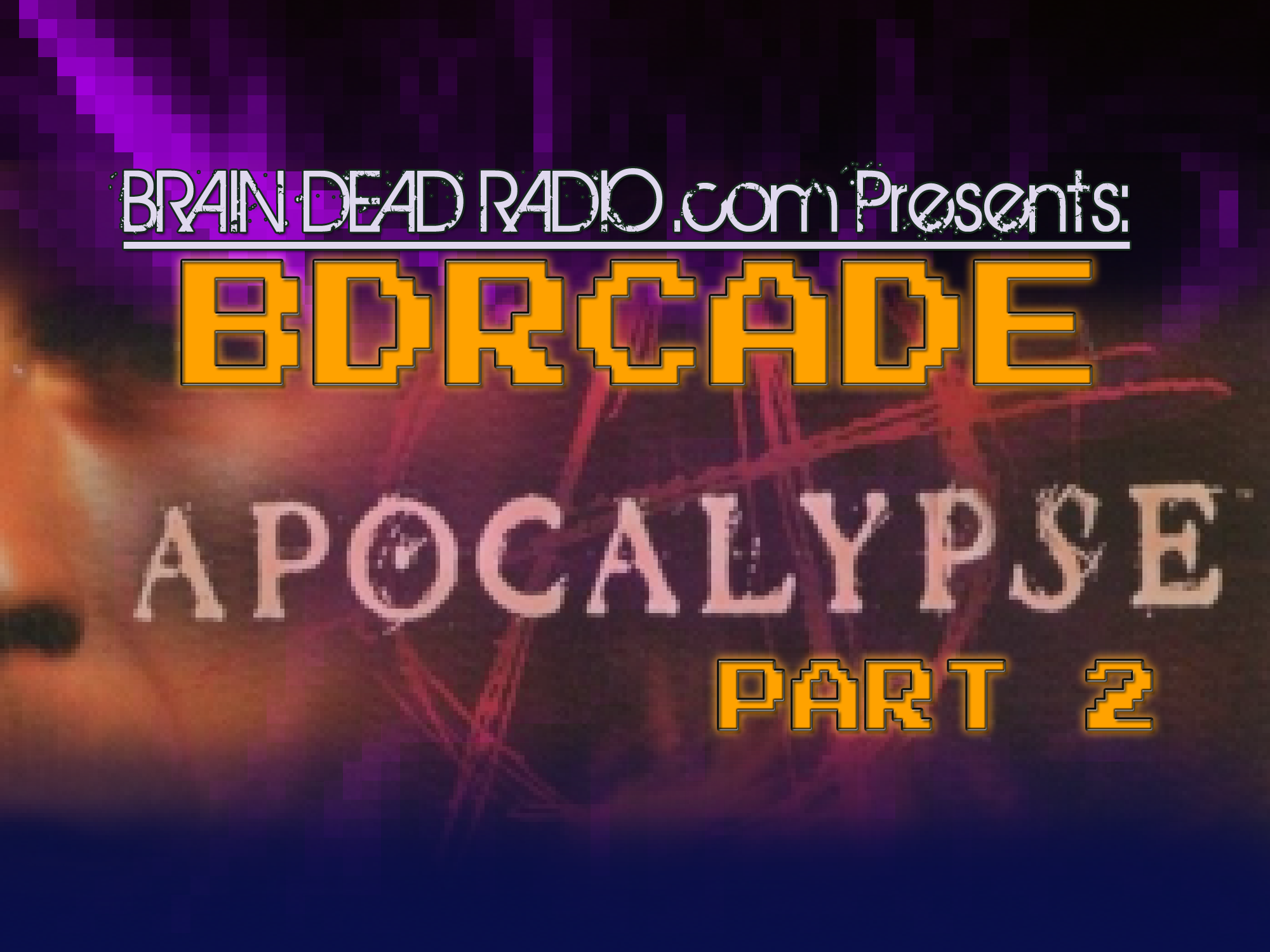 Apocalypse – PART 2 – BDRcade