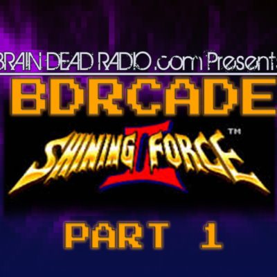 Shining Force 2 – Part 1 – BDRcade