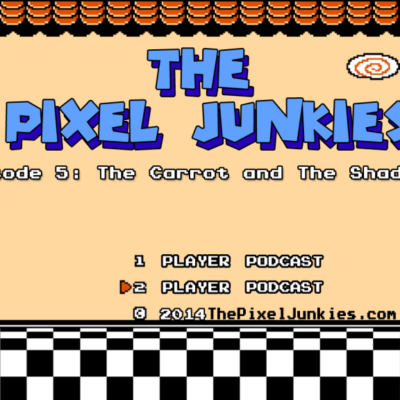 The Pixel Junkies Episode 5:  The Carrot and The Shadows