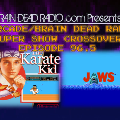 Brain Dead Radio/BDRcade Super Show Crossover Episode 96.5: Too Attractive