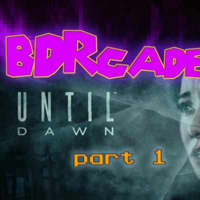 Until Dawn – There’s Nothing Wrong with Butt Implants – PART 1 – BDRcade