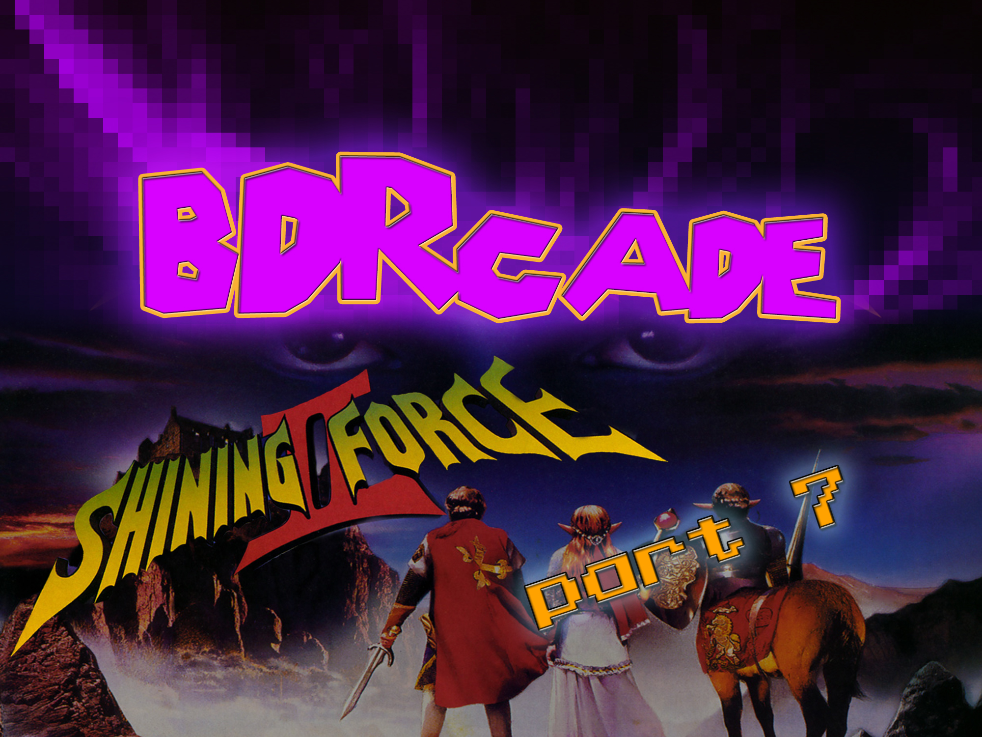 Shining Force II: My Throat Hurts –  PART 7 – BDRcade
