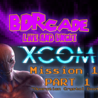 XCOM 2 – Mission 10 PART 1 : “Operation Crystal Death – A BDRcade Live Stream
