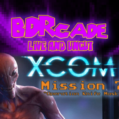 XCOM 2 – Mission 7 : “Operation Knife Mask” – A BDRcade Live Stream