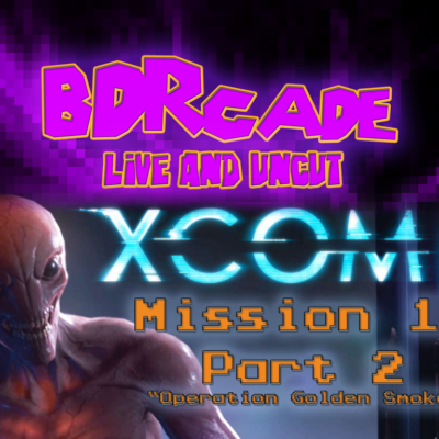 XCOM 2 – Mission 15 Part 2 : “Operation Golden Smoke” – A BDRcade Live Stream