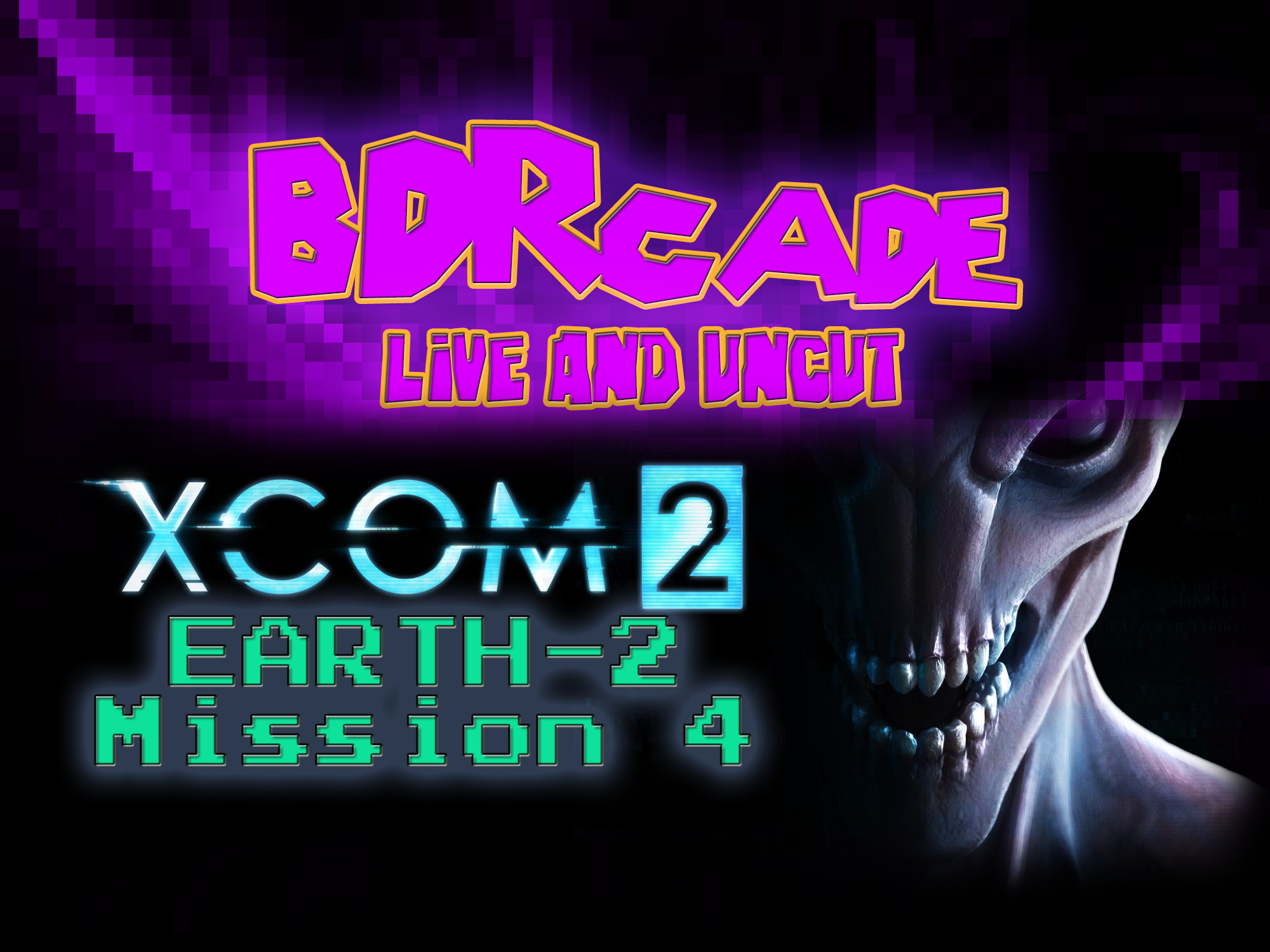 XCOM 2 (Earth-2) : Mission 4 – A BDRcade Live Stream