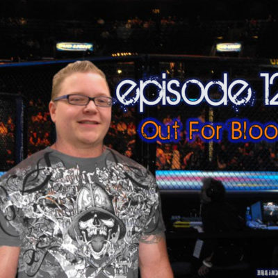 Brain Dead Radio Episode 125: Out For Blood