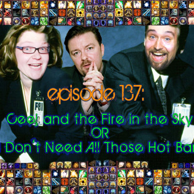 Brain Dead Radio Episode 137: Ceej and the Fire in the Sky OR I Don’t Need All Those Hot Bars