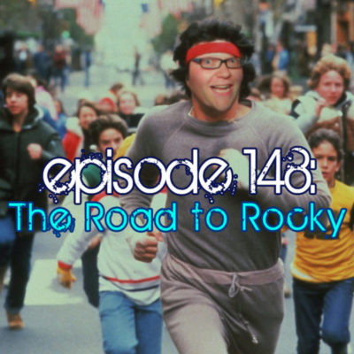 Brain Dead Radio Episode 148: The Road to Rocky