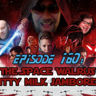 Brain Dead Radio Episode 160: The Space Walrus Titty Milk Jamboree