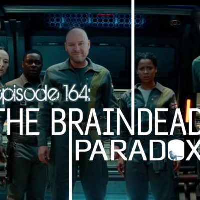Brain Dead Radio Episode 164: THE BRAINDEAD PARADOX