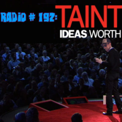 Brain Dead Radio Episode 192: Taint Talks